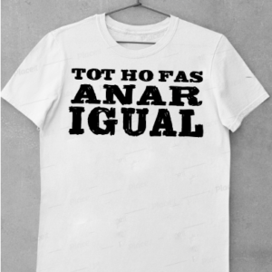Tot Ho Fas Anar Igual